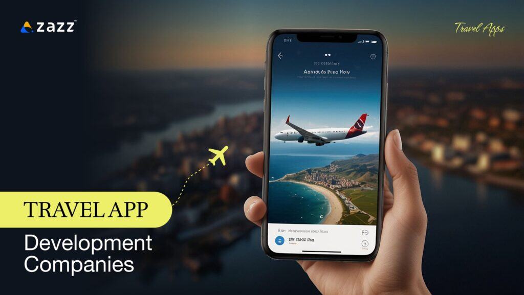 Travel App Development Companies In 2025 | Zazz