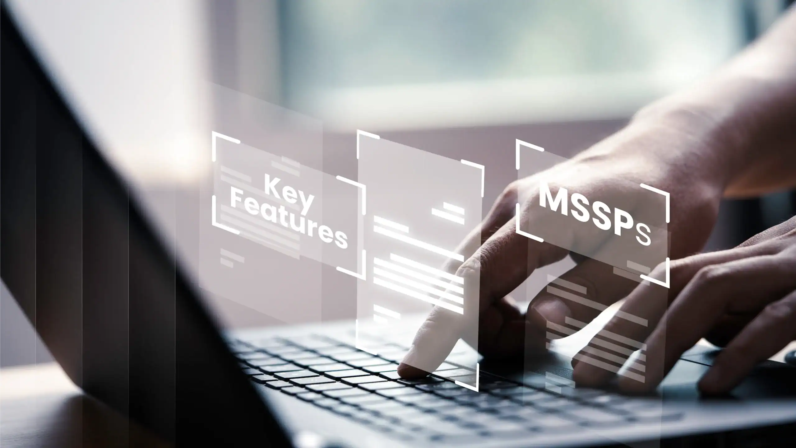 Key Features of the best mssps
